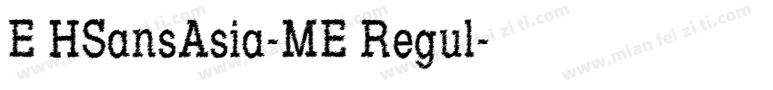 E HSansAsia-ME Regul字体转换
